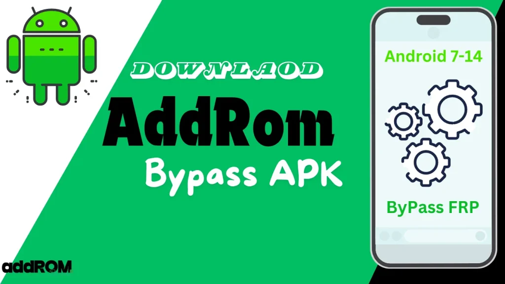 AddRom FRP APK to Bypass Google Account